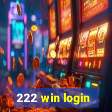 222 win login